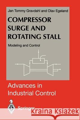 Compressor Surge and Rotating Stall: Modeling and Control Gravdahl, Jan Tommy 9781447112112