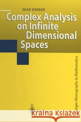 Complex Analysis on Infinite Dimensional Spaces Sean Dineen 9781447112235 Springer