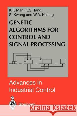 Genetic Algorithms for Control and Signal Processing Kim F. Man Kit S. Tang Sam Kwong 9781447112419 Springer