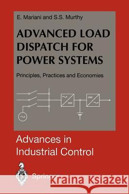Advanced Load Dispatch for Power Systems: Principles, Practices and Economies Mariani, E. 9781447112518