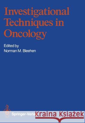 Investigational Techniques in Oncology Norman M. Bleehen 9781447114369 Springer
