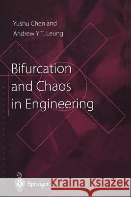 Bifurcation and Chaos in Engineering Yushu Chen Andrew Y. T. Leung 9781447115779