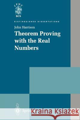 Theorem Proving with the Real Numbers John Harrison 9781447115939 Springer