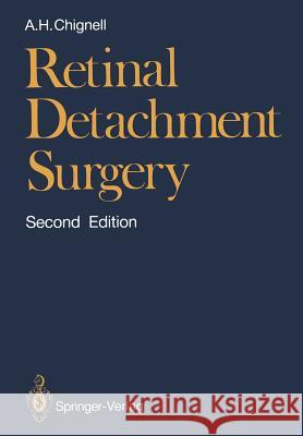 Retinal Detachment Surgery Anthony H. Chignell 9781447116233