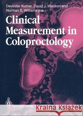 Clinical Measurement in Coloproctology Devinder Kumar David J. Waldron Norman S. Williams 9781447118244