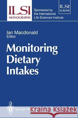 Monitoring Dietary Intakes Ian MacDonald Robert Kroes 9781447118305 Springer