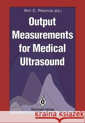 Output Measurements for Medical Ultrasound Roy C. Preston 9781447118855 Springer