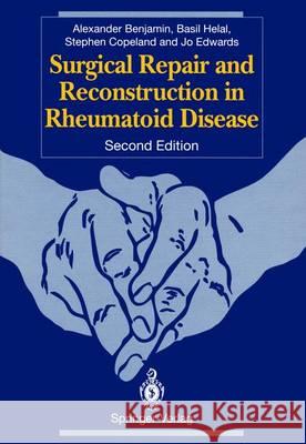 Surgical Repair and Reconstruction in Rheumatoid Disease Alexander Benjamin Basil Helal Stephen A. Copeland 9781447119449
