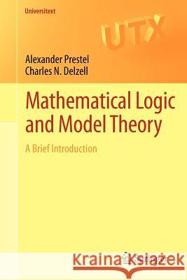 Mathematical Logic and Model Theory: A Brief Introduction Prestel, Alexander 9781447121756
