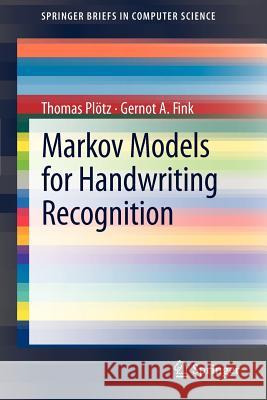 Markov Models for Handwriting Recognition Thomas P Gernot A. Fink 9781447121879