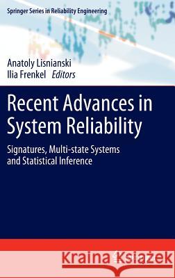 Recent Advances in System Reliability: Signatures, Multi-State Systems and Statistical Inference Lisnianski, Anatoly 9781447122067