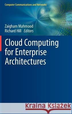 Cloud Computing for Enterprise Architectures  9781447122357 Springer, Berlin