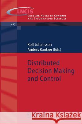 Distributed Decision Making and Control  9781447122647 Springer, Berlin