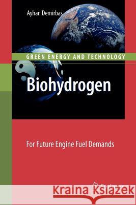 Biohydrogen: For Future Engine Fuel Demands Demirbas, Ayhan 9781447122869 Springer