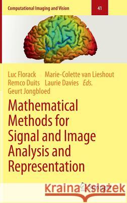 Mathematical Methods for Signal and Image Analysis and Representation Luc Florack Remco Duits Geurt Jongbloed 9781447123521 Springer