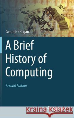 A Brief History of Computing Gerard O'Regan 9781447123583 0