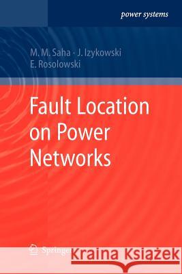 Fault Location on Power Networks Murari Mohan Saha Jan Jozef Izykowski Eugeniusz Rosolowski 9781447125259