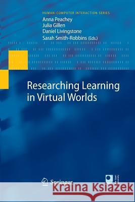 Researching Learning in Virtual Worlds Anna Peachey Julia Gillen Daniel Livingstone 9781447125389 Springer