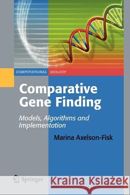 Comparative Gene Finding: Models, Algorithms and Implementation Axelson-Fisk, Marina 9781447125396 Springer