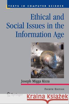 Ethical and Social Issues in the Information Age Kizza, Joseph Migga 9781447125457