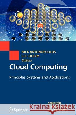 Cloud Computing: Principles, Systems and Applications Antonopoulos, Nikos 9781447125808 Springer