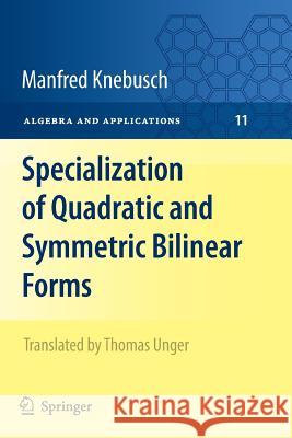 Specialization of Quadratic and Symmetric Bilinear Forms Manfred Knebusch Thomas Unger 9781447125860 Springer