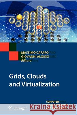 Grids, Clouds and Virtualization Massimo Cafaro Giovanni Aloisio 9781447125921 Springer