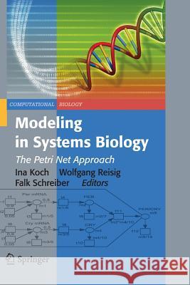 Modeling in Systems Biology: The Petri Net Approach Koch, Ina 9781447125983