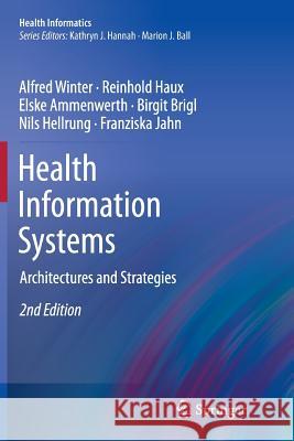 Health Information Systems: Architectures and Strategies Winter, Alfred 9781447126195 Springer