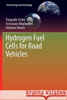 Hydrogen Fuel Cells for Road Vehicles Pasquale Corbo Fortunato Migliardini Ottorino Veneri 9781447126270 Springer