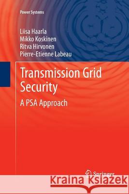 Transmission Grid Security: A Psa Approach Haarla, Liisa 9781447126287 Springer