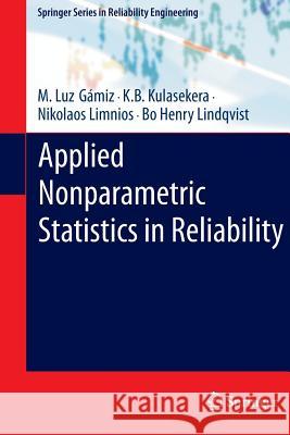 Applied Nonparametric Statistics in Reliability M Luz Gamiz K B Kulasekera Nikolaos Limnios (University of Technolo 9781447126348 Springer