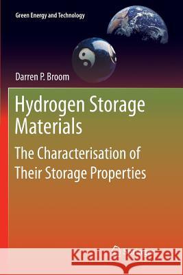 Hydrogen Storage Materials: The Characterisation of Their Storage Properties Broom, Darren P. 9781447126393 Springer