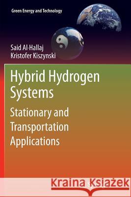 Hybrid Hydrogen Systems: Stationary and Transportation Applications Al-Hallaj, Said 9781447126508 Springer, Berlin