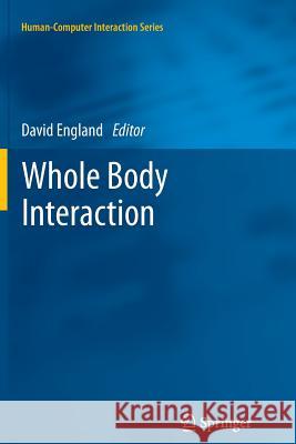 Whole Body Interaction David England 9781447126515