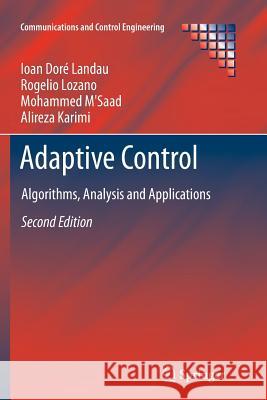 Adaptive Control: Algorithms, Analysis and Applications Landau, Ioan Doré 9781447126638 Springer