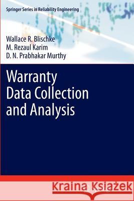 Warranty Data Collection and Analysis Wallace R. Blischke M. Rezaul Karim D. N. Prabhakar Murthy 9781447127024