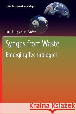 Syngas from Waste: Emerging Technologies Puigjaner, Luis 9781447127055 Springer