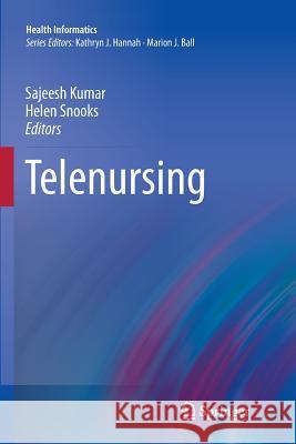 Telenursing Sajeesh Kumar Helen Snooks 9781447127079 Springer