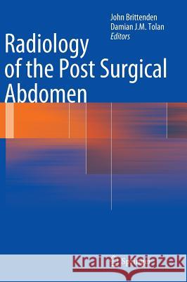 Radiology of the Post Surgical Abdomen  9781447127741 Springer, Berlin