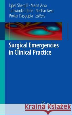 Surgical Emergencies in Clinical Practice  Derval 9781447128755 Springer, Berlin