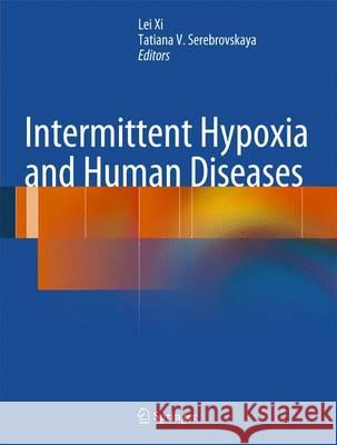 Intermittent Hypoxia and Human Diseases Lei XI Tatiana V. Serebrovskaya 9781447129059 Springer
