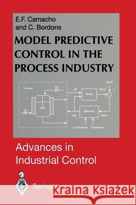 Model Predictive Control in the Process Industry Eduardo F. Camacho Carlos A. Bordons 9781447130109 Springer