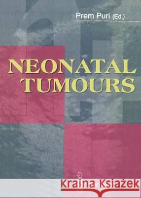 Neonatal Tumours Prem Puri 9781447130307 Springer