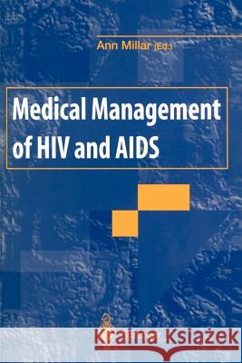 Medical Management of HIV and AIDS Ann Millar 9781447130482 Springer