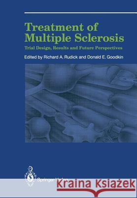 Treatment of Multiple Sclerosis: Trial Design, Results, and Future Perspectives Rudick, Richard A. 9781447131861 Springer