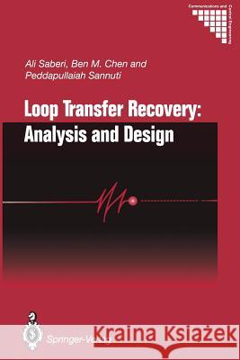 Loop Transfer Recovery: Analysis and Design Ali Saberi Ben M. Chen Peddapullaiah Sannuti 9781447132240