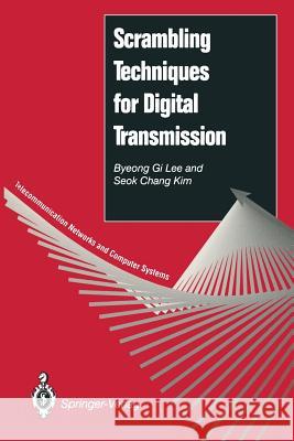 Scrambling Techniques for Digital Transmission Byeong G. Lee Seok C. Kim 9781447132332 Springer