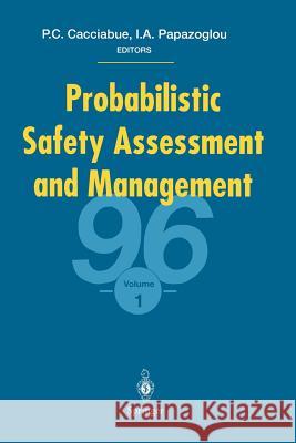Probabilistic Safety Assessment and Management '96: Esrel'96 -- Psam-III June 24-28 1996, Crete, Greece Volume 1 Cacciabue, Carlo 9781447134114 Springer