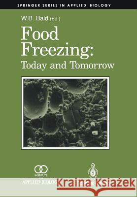 Food Freezing: Today and Tomorrow Bald, William B. 9781447134480 Springer